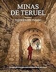Explorando las minas de Teruel: un análisis de los riesgos en deportes de montaña